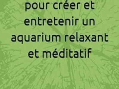"La Bible de l'Aquariophilie en Eau Douce: Le Guide Complet de A à Z"