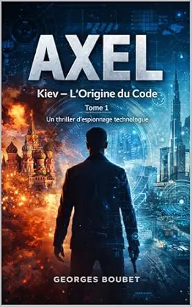 Couverture : AXEL — Kiev : L’Origine du Code · Tome 1