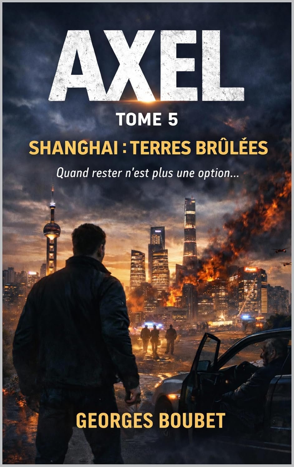 AXEL – Shanghai : Terres brûlées: Un techno-thriller sur la prédiction totale et l’effondrement des systèmes